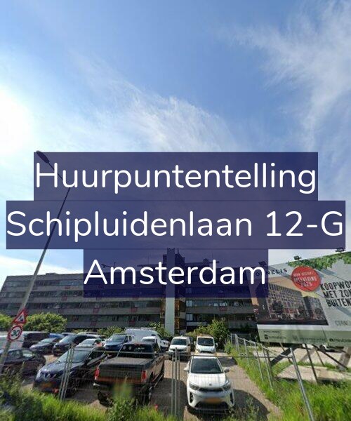 Foto gevel Huurpuntentelling voor Schipluidenlaan 12-G, Amsterdam