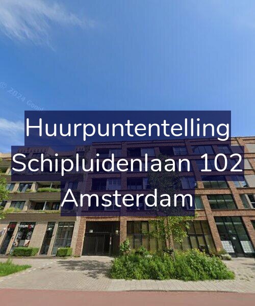 Foto gevel Huurpuntentelling voor Schipluidenlaan 102, Amsterdam