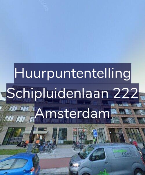 Foto gevel Huurpuntentelling voor Schipluidenlaan 222, Amsterdam
