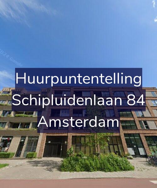 Foto gevel Huurpuntentelling voor Schipluidenlaan 84, Amsterdam