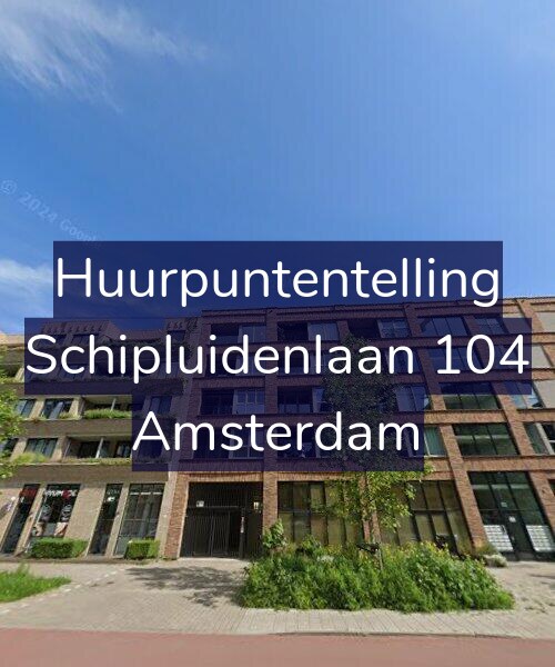 Foto gevel Huurpuntentelling voor Schipluidenlaan 104, Amsterdam