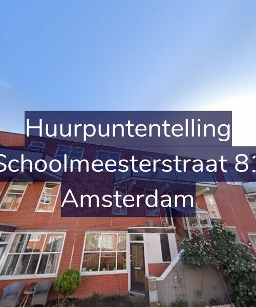 Foto gevel Huurpuntentelling voor Schoolmeesterstraat 81, Amsterdam