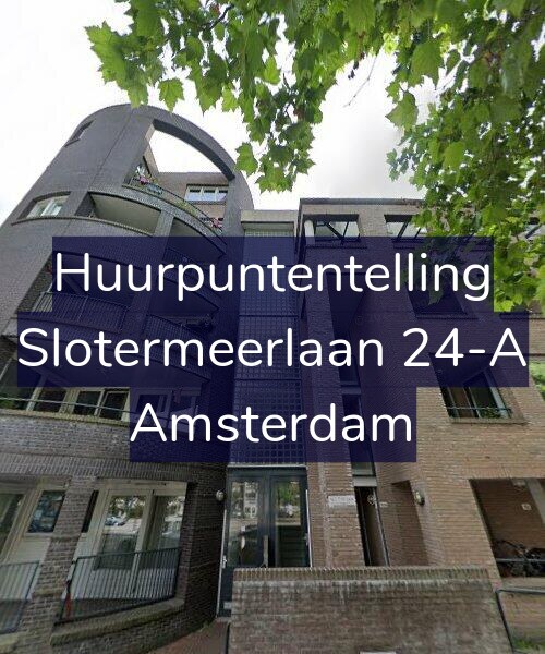Foto gevel Huurpuntentelling voor Slotermeerlaan 24-A, Amsterdam