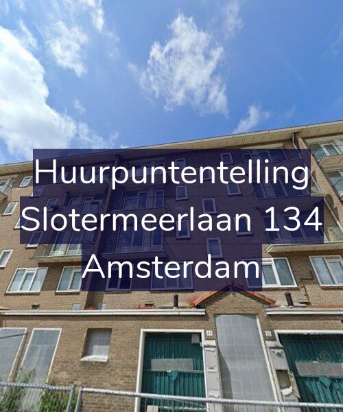 Foto gevel Huurpuntentelling voor Slotermeerlaan 134, Amsterdam