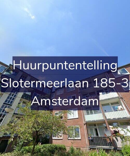 Foto gevel Huurpuntentelling voor Slotermeerlaan 185-3, Amsterdam