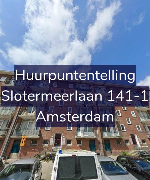 Foto gevel Huurpuntentelling voor Slotermeerlaan 141-1, Amsterdam