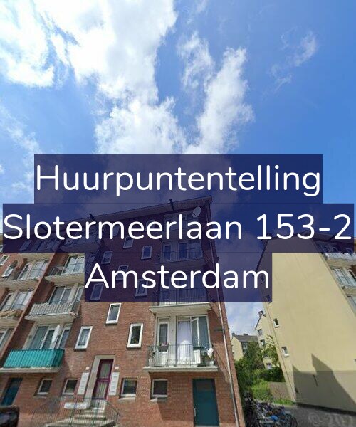 Foto gevel Huurpuntentelling voor Slotermeerlaan 153-2, Amsterdam
