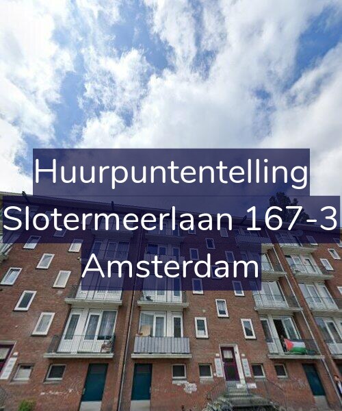 Foto gevel Huurpuntentelling voor Slotermeerlaan 167-3, Amsterdam