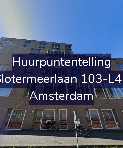 Foto gevel Huurpuntentelling voor Slotermeerlaan 103-L41, Amsterdam