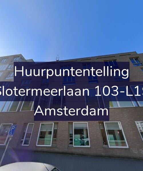 Foto gevel Huurpuntentelling voor Slotermeerlaan 103-L19, Amsterdam