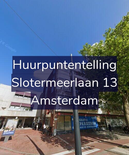 Foto gevel Huurpuntentelling voor Slotermeerlaan 13, Amsterdam