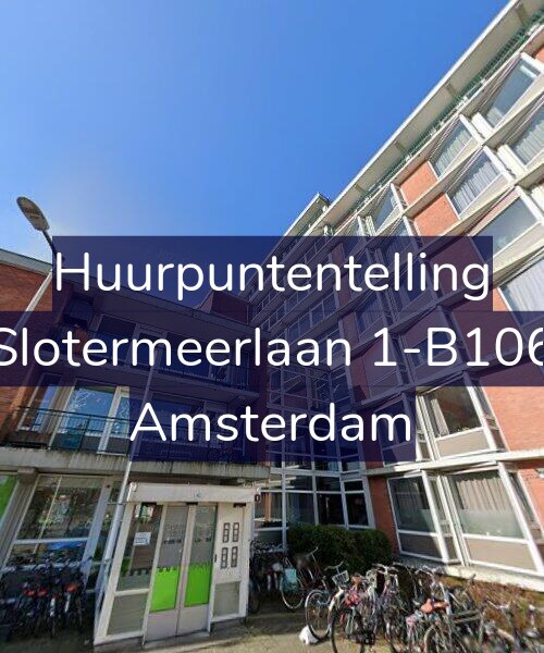 Foto gevel Huurpuntentelling voor Slotermeerlaan 1-B106, Amsterdam