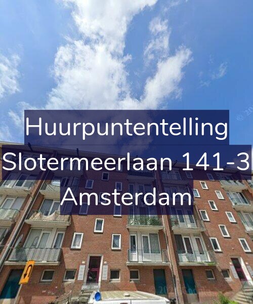 Foto gevel Huurpuntentelling voor Slotermeerlaan 141-3, Amsterdam