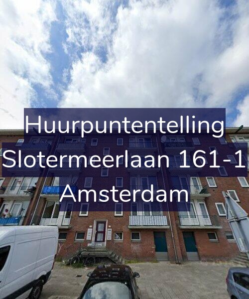 Foto gevel Huurpuntentelling voor Slotermeerlaan 161-1, Amsterdam