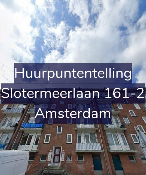 Foto gevel Huurpuntentelling voor Slotermeerlaan 161-2, Amsterdam