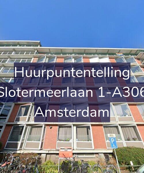 Foto gevel Huurpuntentelling voor Slotermeerlaan 1-A306, Amsterdam