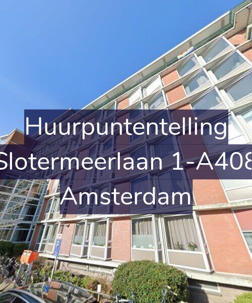 Foto gevel Huurpuntentelling voor Slotermeerlaan 1-A408, Amsterdam