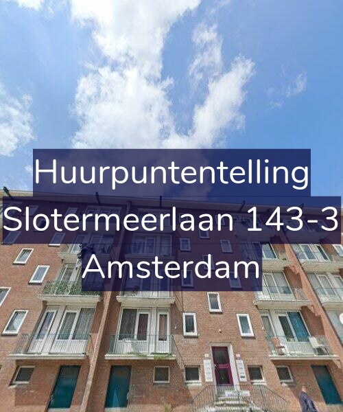 Foto gevel Huurpuntentelling voor Slotermeerlaan 143-3, Amsterdam