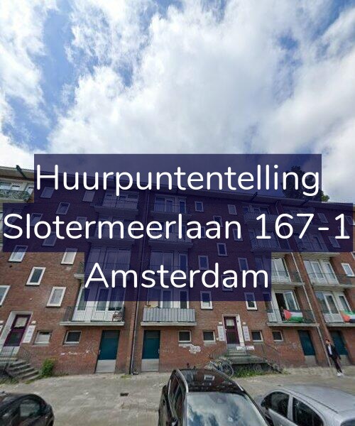 Foto gevel Huurpuntentelling voor Slotermeerlaan 167-1, Amsterdam