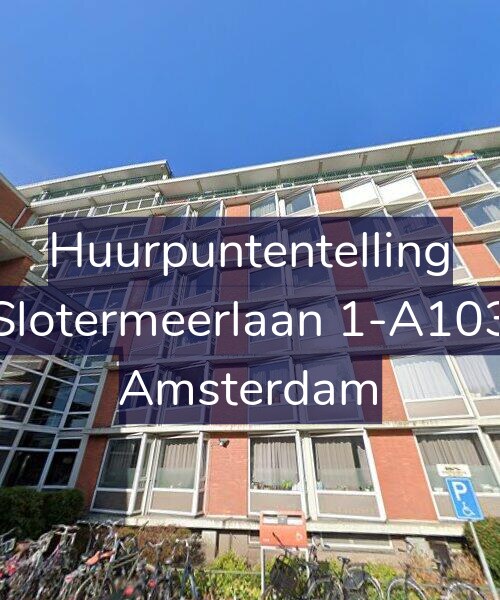 Foto gevel Huurpuntentelling voor Slotermeerlaan 1-A103, Amsterdam