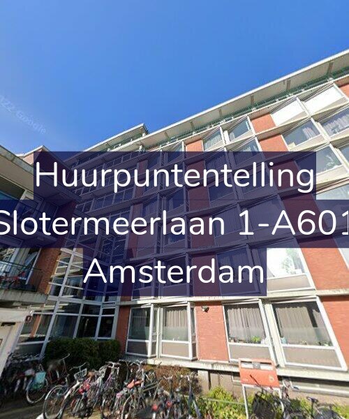Foto gevel Huurpuntentelling voor Slotermeerlaan 1-A601, Amsterdam