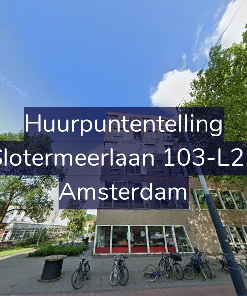 Foto gevel Huurpuntentelling voor Slotermeerlaan 103-L25, Amsterdam