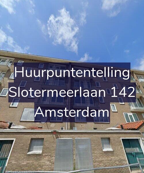 Foto gevel Huurpuntentelling voor Slotermeerlaan 142, Amsterdam