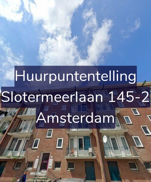Foto gevel Huurpuntentelling voor Slotermeerlaan 145-2, Amsterdam