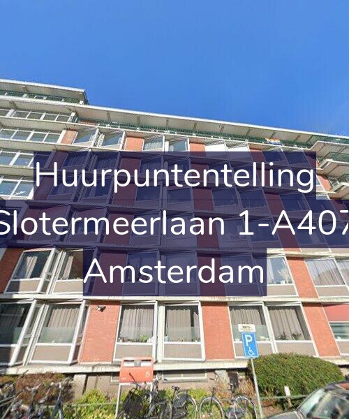 Foto gevel Huurpuntentelling voor Slotermeerlaan 1-A407, Amsterdam