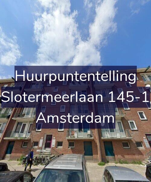 Foto gevel Huurpuntentelling voor Slotermeerlaan 145-1, Amsterdam