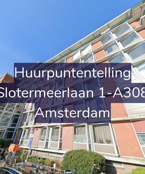 Foto gevel Huurpuntentelling voor Slotermeerlaan 1-A308, Amsterdam