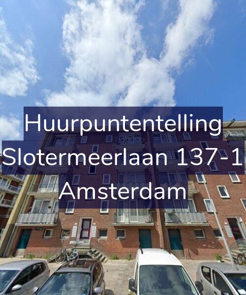 Foto gevel Huurpuntentelling voor Slotermeerlaan 137-1, Amsterdam