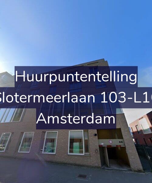 Foto gevel Huurpuntentelling voor Slotermeerlaan 103-L10, Amsterdam