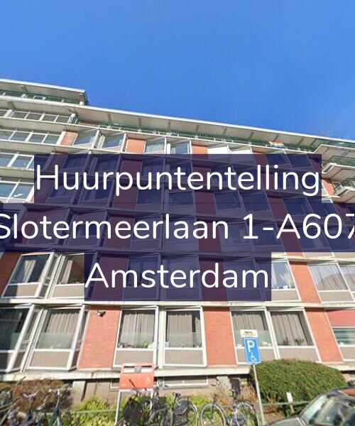 Foto gevel Huurpuntentelling voor Slotermeerlaan 1-A607, Amsterdam