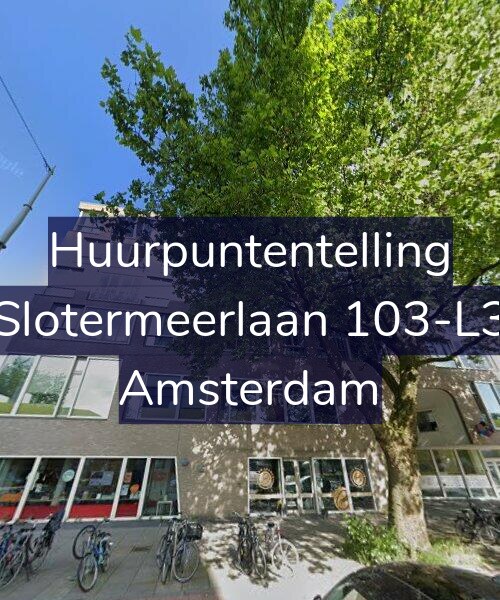 Foto gevel Huurpuntentelling voor Slotermeerlaan 103-L3, Amsterdam