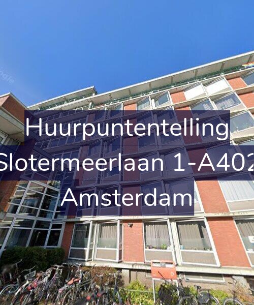Foto gevel Huurpuntentelling voor Slotermeerlaan 1-A402, Amsterdam