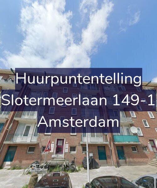 Foto gevel Huurpuntentelling voor Slotermeerlaan 149-1, Amsterdam