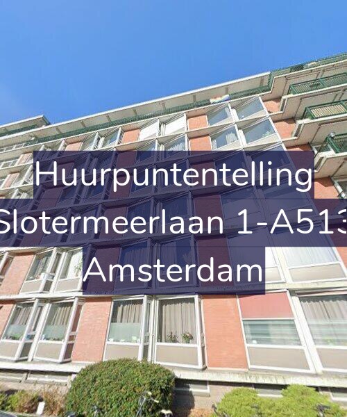 Foto gevel Huurpuntentelling voor Slotermeerlaan 1-A513, Amsterdam