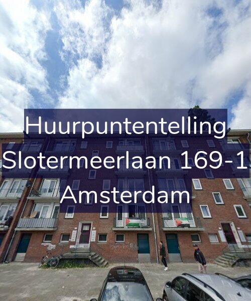 Foto gevel Huurpuntentelling voor Slotermeerlaan 169-1, Amsterdam
