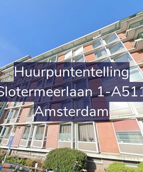 Foto gevel Huurpuntentelling voor Slotermeerlaan 1-A511, Amsterdam