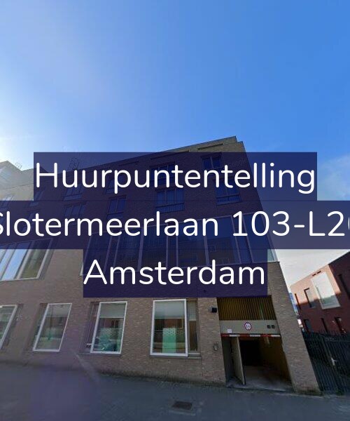 Foto gevel Huurpuntentelling voor Slotermeerlaan 103-L20, Amsterdam
