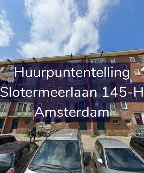 Foto gevel Huurpuntentelling voor Slotermeerlaan 145-H, Amsterdam