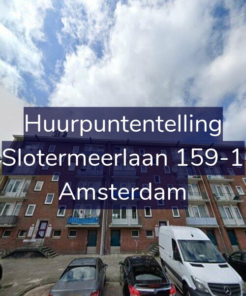 Foto gevel Huurpuntentelling voor Slotermeerlaan 159-1, Amsterdam