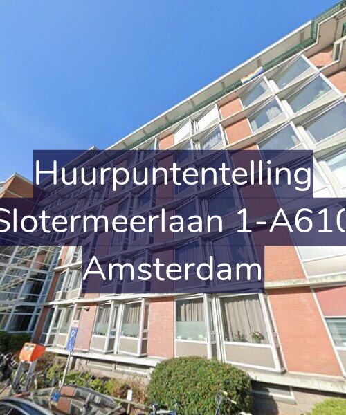 Foto gevel Huurpuntentelling voor Slotermeerlaan 1-A610, Amsterdam