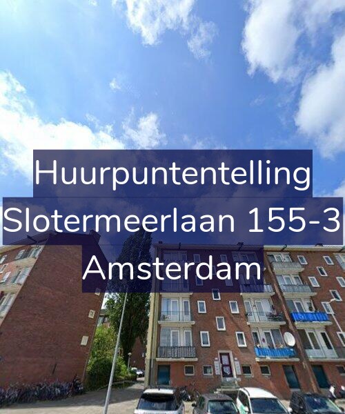 Foto gevel Huurpuntentelling voor Slotermeerlaan 155-3, Amsterdam