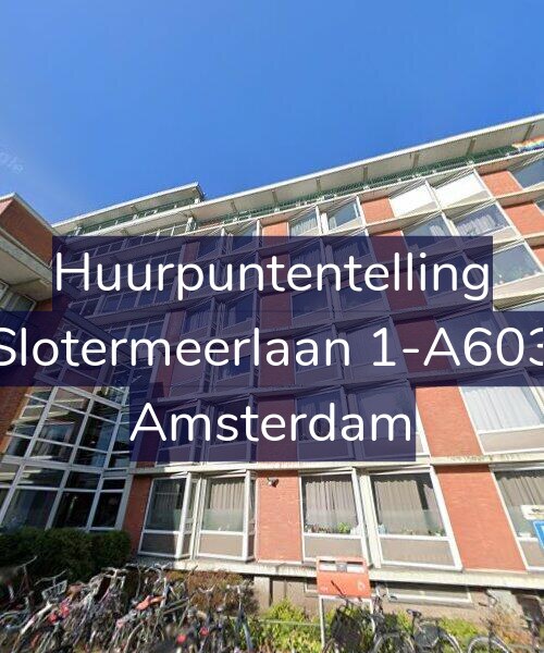 Foto gevel Huurpuntentelling voor Slotermeerlaan 1-A603, Amsterdam
