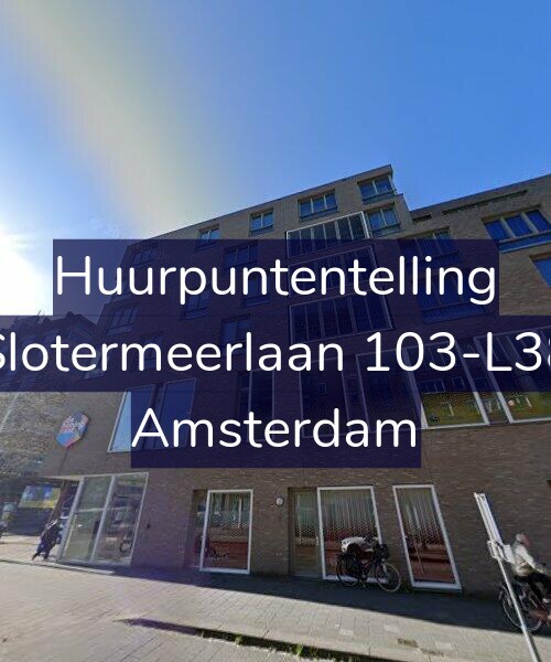 Foto gevel Huurpuntentelling voor Slotermeerlaan 103-L38, Amsterdam