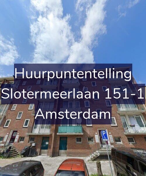 Foto gevel Huurpuntentelling voor Slotermeerlaan 151-1, Amsterdam