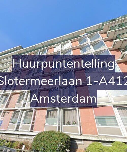 Foto gevel Huurpuntentelling voor Slotermeerlaan 1-A412, Amsterdam