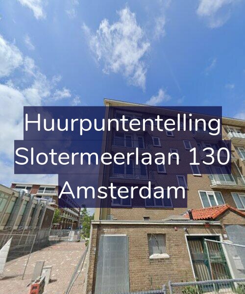 Foto gevel Huurpuntentelling voor Slotermeerlaan 130, Amsterdam